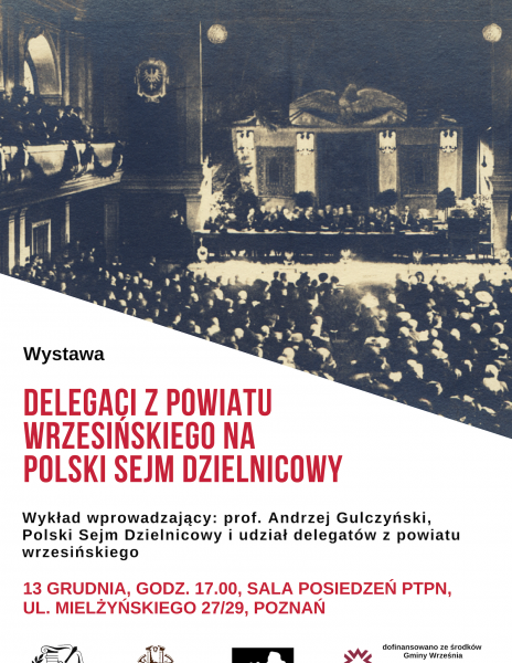 Delegaci z powiatu wrzesińskiego na Polski Sejm Dzielnicowy – wystawa i wykład 13.12.