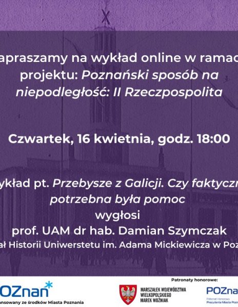 Wykład online – Poznański sposób na niepodległość: II Rzeczpospolita