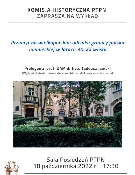 Komisja Historyczna Poznańskiego Towarzystwa Przyjaciół Nauk zaprasza na wykład prof. UAM dr. hab. Tadeusza Janickiego