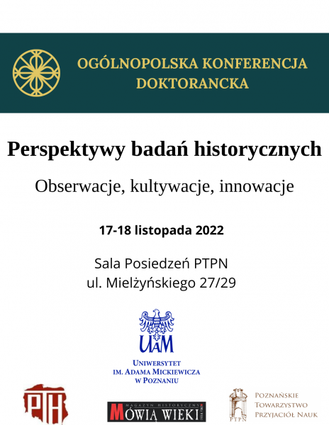 Ogólnopolska Konferencja Doktorancka  „Perspektywy badań historycznych: Obserwacje, kultywacje, innowacje”.