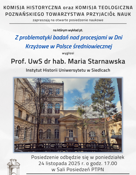 Otwarte posiedzenie naukowe Komisji Historycznej oraz Komisji Teologicznej PTPN 24.11.2024 r.