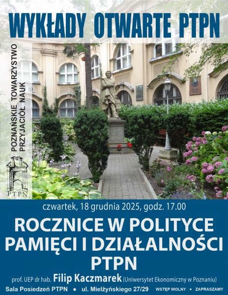 Wykład Otwarty PTPN 18.12.2025 r.: „Rocznice w polityce pamięci i działalności PTPN”