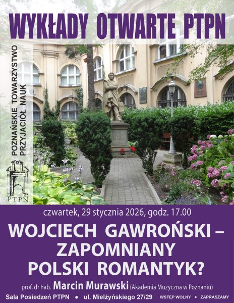 Wykład Otwarty PTPN 29.01.2026 r.: „Wojciech Gawroński – zapomniany polski romantyk”