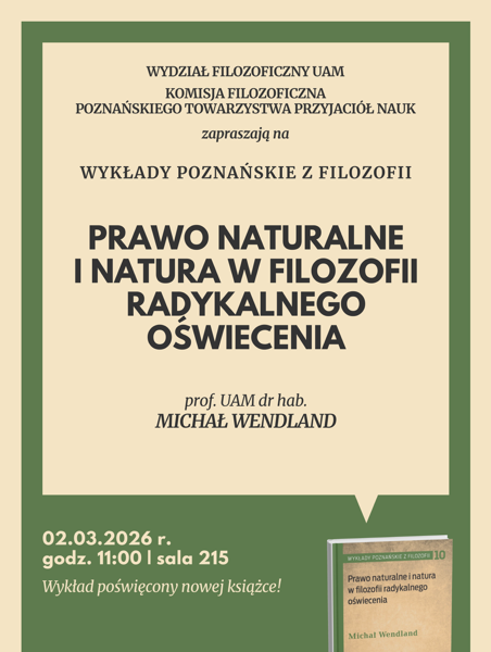 Wykłady Poznańskie z Filozofii: „Prawo naturalne i natura w filozofii radykalnego oświecenia” 2.03.2026 r.
