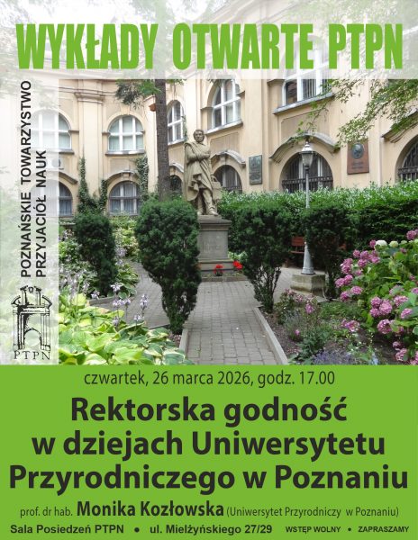 Wykład Otwarty PTPN 26.03.2026r.: „Rektorska godność w dziejach Uniwersytetu Przyrodniczego w Poznaniu”