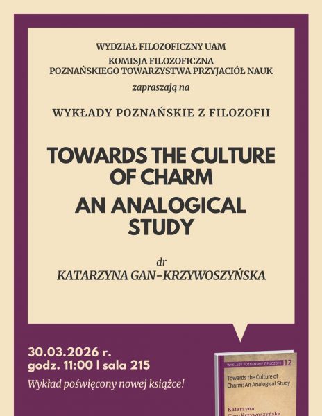 Wykłady Poznańskie z Filozofii: „Towards the Culture of Charm: An Analogical Study” 30.03.2026r.